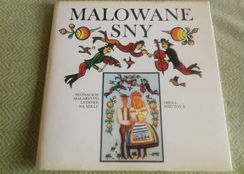Malowane sny. Słowackie ludowe malarstwo na szkle (1983) Irena Pišútova