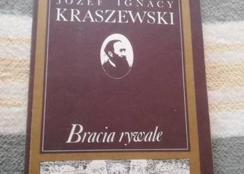 Bracia rywale - Józef I.Kraszewski