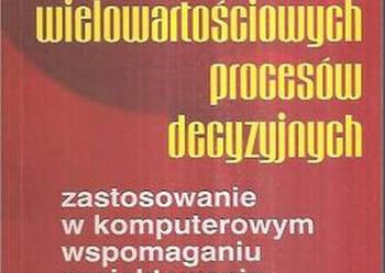 LOGIKA WIELOWARTOŚCIOWYCH PROCESÓW DECYZYJNYCH - PARTYKA LOGIKA WIELOWARTOŚCIOWYCH PROCESÓW DECYZYJNYCH - PARTYKA