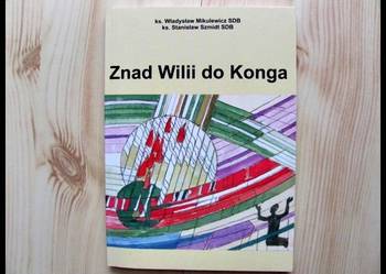 Znad Wilii do Konga / ks Szmidt Mikulewicz