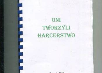 Oni tworzyli harcerstwo Tom pierwszy