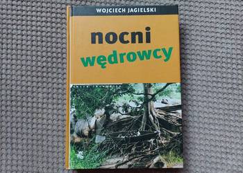 "Nocni wędrowcy" Wojciech Jagielski