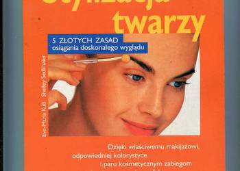 Stylizacja twarzy 5 złotych zasad