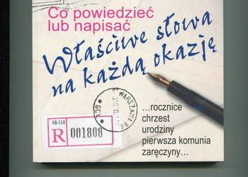 Co powiedzieć lub napisać Właściwe słowa na każdą okazję