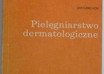 PIELĘGNIARSTWO DERMATOLOGICZNE - ŁAŃCUCKI JAN