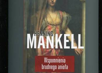 Wspomnienia brudnego anioła - Henning Mankell