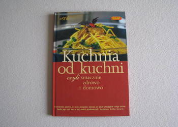 Kuchnia od kuchni czyli smacznie zdrowo i domowo – książka kucharska