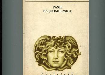 Pasje błędomierskie - Iwaszkiewicz Pasje błędomierskie - Iwaszkiewicz