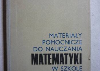 MATERIAŁY POMOCNICZE DO NAUCZANIA MATEMATYKI MATERIAŁY POMOCNICZE DO NAUCZANIA MATEMATYKI