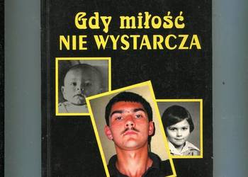 Gdy miłość nie wystarcza Poradnik dla rodziców - Arterburn