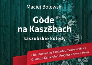 CD - GÒDË NA KASZËBACH - KASZUBSKIE KOLĘDY