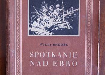 Willi Bredel - Spotkanie nad Ebro - 1950