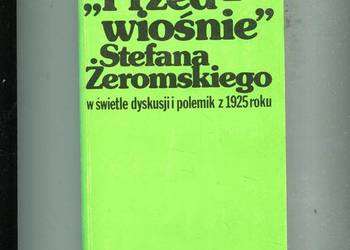 Przedwiośnie Stefana Żeromskiego w świetle dyskusji i polemik z 1925 roku