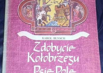Zdobycie Kołobrzegu. Psie pole - Karola Bunsch