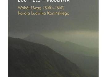 Bóg - Zło - Modlitwa. Wokół "Uwag 1940–1942" Karola Ludwika