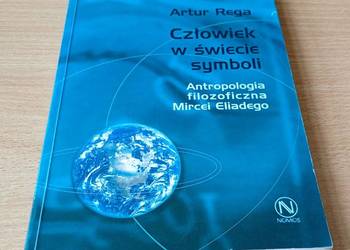Człowiek w świecie symboli antropologia filozoficzna Mircei Eliadego Rega