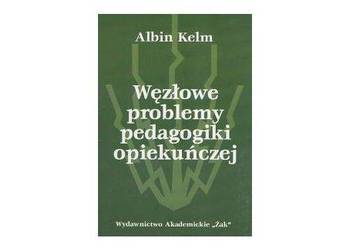 Węzłowe problemy pedagogiki opiekuńczej -Kelm  ( MB)