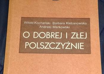 O dobrej i złej polszczyźnie - W. Kochański, B. Klebanowska