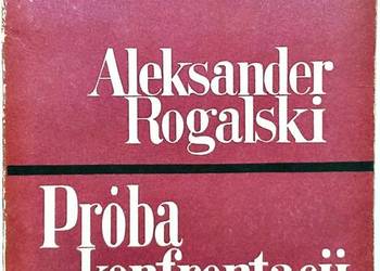 Próba konfrontacji - Aleksander Rogalski