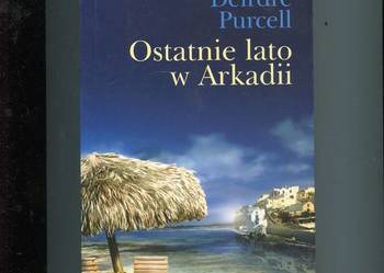 Ostatnie lato w Arkadii - Deirdre Purcell