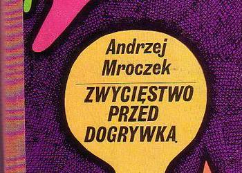 (7031) ZWYCIĘSTWO PRZED DOGRYWKĄ – ANDRZEJ MROCZEK