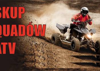 SKUP QUADÓW ATV W KAŻDYM STANIE •Dojeżdzamy•