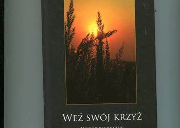 Weź swój krzyż Wybór rozważań - ks.Jan Twardowski