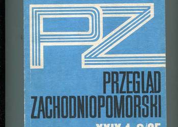 Przegląd Zachodniopomorski XXIX nr 1-2/85