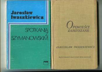 Spotkania z Szymanowskim  + Opowieści zasłyszane - Jarosław Iwaszkiewicz