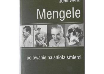 Mengele Polowanie na anioła śmierci - Posner L. Gerald Ware John Mengele Polowanie na anioła śmierci - Posner L. Gerald Ware John