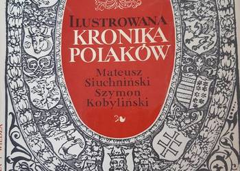 Ilustrowana Kronika Polaków- Sz.Kobyliński i M.Siuchniński