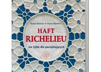 Haft Richelieu nie tylko dla początkujących Danuta, Tomasz Barowicz