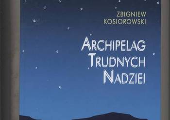 Archipelag Trudnych Nadziei - Kosiorowski