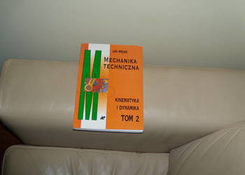 Mechanika techniczna Kinematyka i dynamika tom 2 Jan Misiak