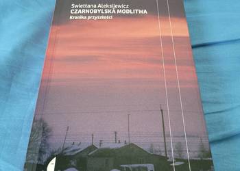 Czarnobylska modlitwa - Swietłana Aleksijewicz