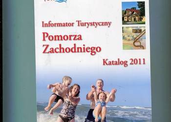 Informator Turystyczny Pomorza Zachodniego Katalog 2011 Informator Turystyczny Pomorza Zachodniego Katalog 2011