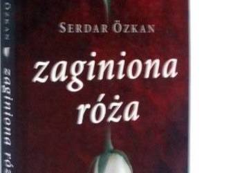 ZAGINIONA RÓŻA Serdar Ozkan /fa