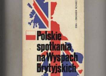 Polskie spotkania na Wyspach Brytyjskich Polskie spotkania na Wyspach Brytyjskich