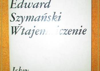 Edward Szymański - WTAJEMNICZENIE / poezje /  + płyta