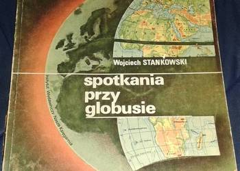 Spotkania przy globusie - Wojciech Stankowski