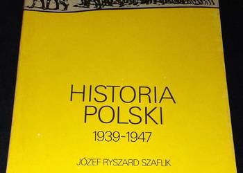 Historia Polski 1939-1947 - Józef Ryszard Szaflik