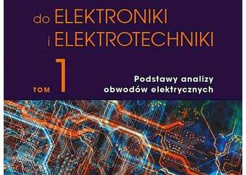 Wprowadzenie do elektroniki i elektrotechniki Tom 1