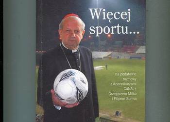 Więcej sportu kard. Stanisław Dziwisz