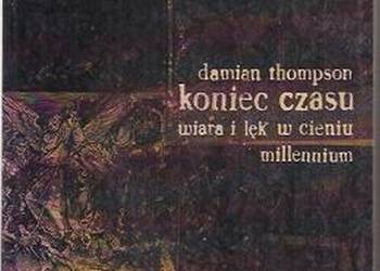 KONIEC CZASU WIARA I LĘK W CIENIU MILLENNIUM