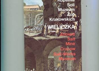 Zabytkowa Kopalnia Soli Muzeum Żup Krakowskich Wieliczka