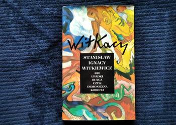 WITKIEWICZ Stanisław Ignacy 622 upadki Bunga WITKACY