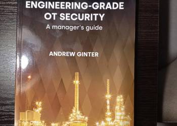 NOWA KSIĄŻKA Engineering-grade OT Security – A Manager’s Guide