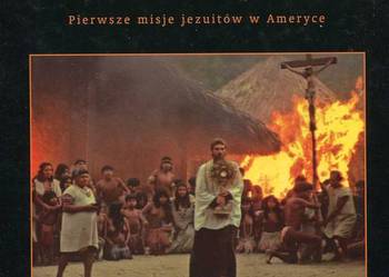 Raj utracony śladami chrzescijaństwa Pierwsze misje jezuitów