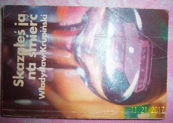 Władysław Krupiński-Skazałeż ją na śmierć