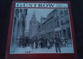 Güstrow wie es früher war. Po niemiecku!